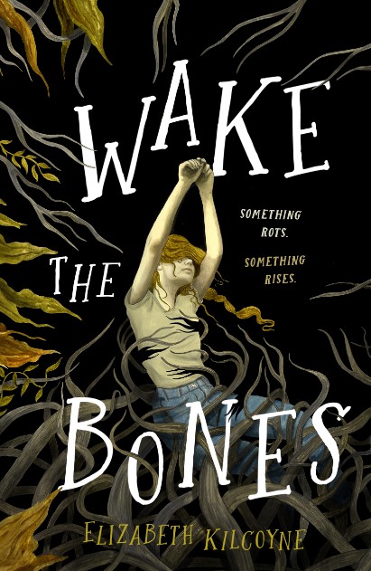 Wake the Bones – Elizabeth Kilcoyne